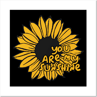 You are my sunshine - Sunflower Power Posters and Art